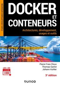 Docker et conteneurs : architecture, développement, usages et outils