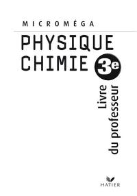Physique chimie 3e : livre du professeur