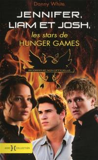 Jennifer, Liam et Josh : une biographie non autorisée des stars de Hunger games