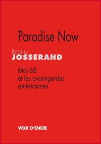 Paradise now : mai 68 et les avant-gardes américaines