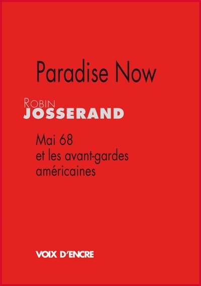 Paradise now : mai 68 et les avant-gardes américaines