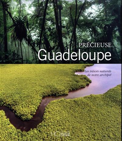 Précieuse Guadeloupe : les trésors naturels de notre archipel
