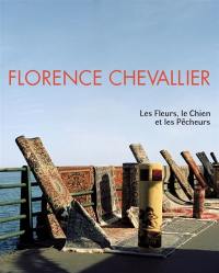 Florence Chevallier : les fleurs, le chien et les pêcheurs