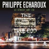 Philippe Echaroux : le street art 2.0