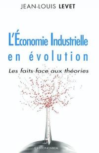 L'économie industrielle en évolution : les faits face aux théories