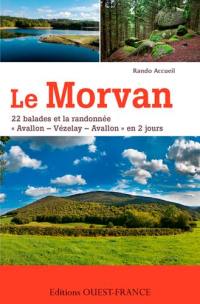 Le Morvan : 22 balades et la randonnée Avallon-Vézelay-Avallon en 2 jours