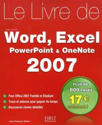 Le livre de Word, Excel, PowerPoint, OneNote 2007