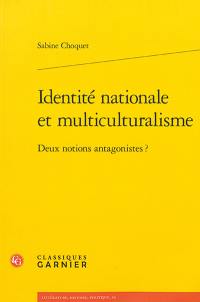 Identité nationale et multiculturalisme : deux notions antagonistes ?