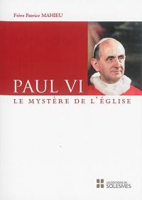 Paul VI : le mystère de l'Eglise