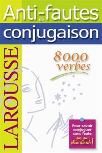 Anti-fautes de conjugaison : 8.000 verbes