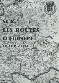 Sur les routes d'Europe au XIIIe siècle : chroniques