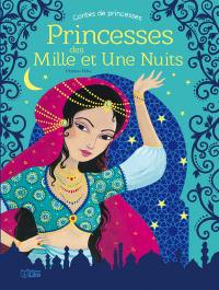 Princesses des Mille et une nuits : contes de princesses