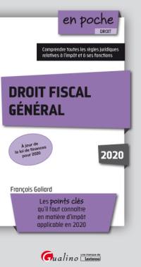 Droit fiscal général 2020 : les points clés qu'il faut connaître en matière d'impôt applicable en 2020