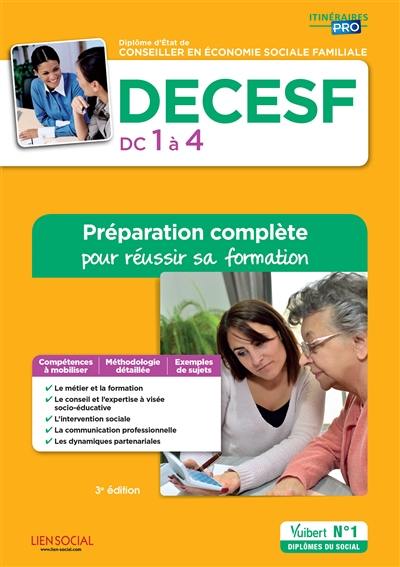 DECESF, DC 1 à 4 : diplôme d'Etat de conseiller en économie sociale familiale : préparation complète pour réussir sa formation