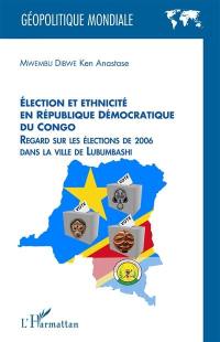 Election et ethnicité en République Démocratique du Congo : regard sur les élections de 2006 dans la ville de Lumumbashi
