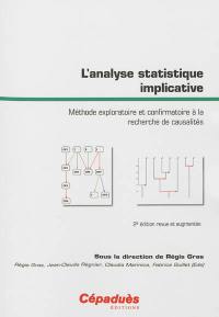 L'analyse statistique implicative : méthode exploratoire et confirmatoire à la recherche de causalités