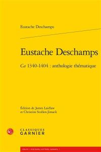 Eustache Deschamps, ca 1340-1404 : anthologie thématique