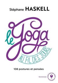 Le yoga au fil des jours : 108 postures et pensées