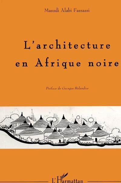 L'architecture en Afrique noire : cosmoarchitecture