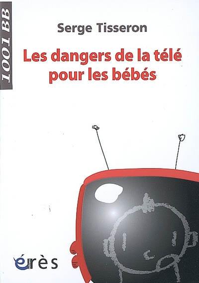 Les dangers de la télé pour les bébés : non au formatage des cerveaux !