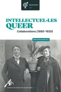Sextant, n° 40. Intellectuel.les queer : collaborations (1880-1920)