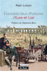 Etonnants lieux d'histoire d'Eure-et-Loir