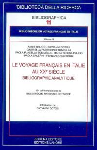 Bibliothèque du voyage français en Italie. Vol. 3. Le voyage français en Italie au XXe siècle : bibliographie analytique