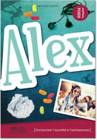 Alex : surmonter l'anxiété à l'adolescence