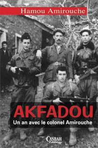 Akfadou : un an avec le colonel Amirouche
