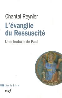 L'Evangile du ressuscité : une lecture de Paul