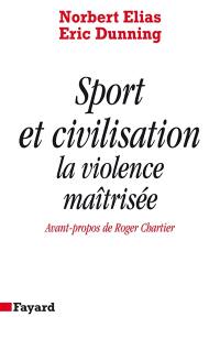 Sport et civilisation : la violence maîtrisée