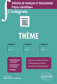 Thème : épreuve de français et philosophie, prépas scientifiques, concours 2025-2026