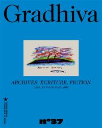 Gradhiva au Musée du quai Branly-Jacques Chirac, n° 37. Archives, écriture, fiction : dans les pas de Jean Jamin