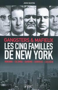 Gangsters & mafieux : les cinq familles de New York