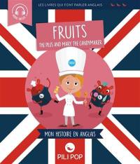 The Pilis and Mary the candymaker : fruits : mon histoire en anglais