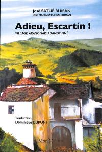 Adieu, Escartin ! : village aragonais abandonné