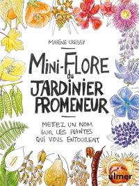 Mini-flore du jardinier promeneur : mettez un nom sur les plantes qui vous entourent