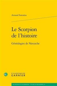 Le scorpion de l'histoire : généalogies de Nietzsche