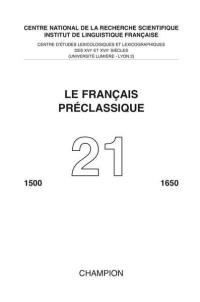 Français préclassique (Le), n° 21. Du moyen français au français préclassique : quelle(s) frontière(s) ?