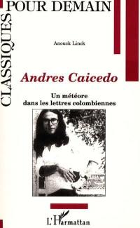 Andrés Caicedo : un météore dans les lettres colombiennes