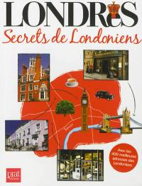 Londres : secrets de Londoniens