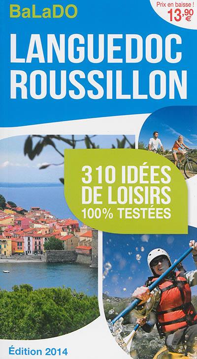 Languedoc-Roussillon : 310 idées de loisirs 100 % testées