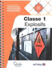 Classe 1, explosifs : guide pratique conducteurs marchandises dangereuses : ADR 2023 V.1
