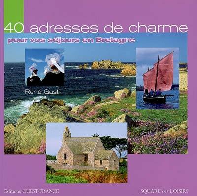 40 adresses de charme pour vos séjours en Bretagne