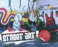 Street art : graffitis, pochoirs, autocollants, logos