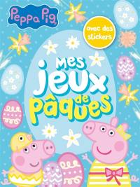 Peppa Pig : Mes jeux de Pâques : Activités et autocollants