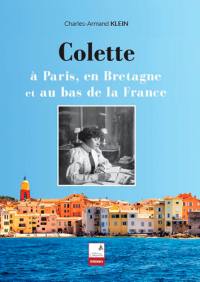 Colette : à Paris, en Bretagne et au bas de la France