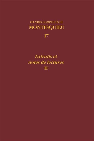 Oeuvres complètes de Montesquieu. Vol. 17. Extraits et notes de lectures. Vol. 2