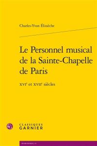 Le personnel musical de la Sainte-Chapelle de Paris : XVIe et XVIIe siècles