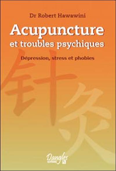 Acupuncture et troubles psychiques : dépression, stress et phobies